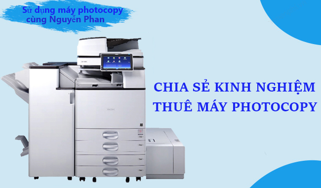 Kinh nghiệm thuê máy Photocopy