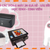 Các Dòng Máy In Bền Giá Rẻ Cho Học Sinh Sinh Viên