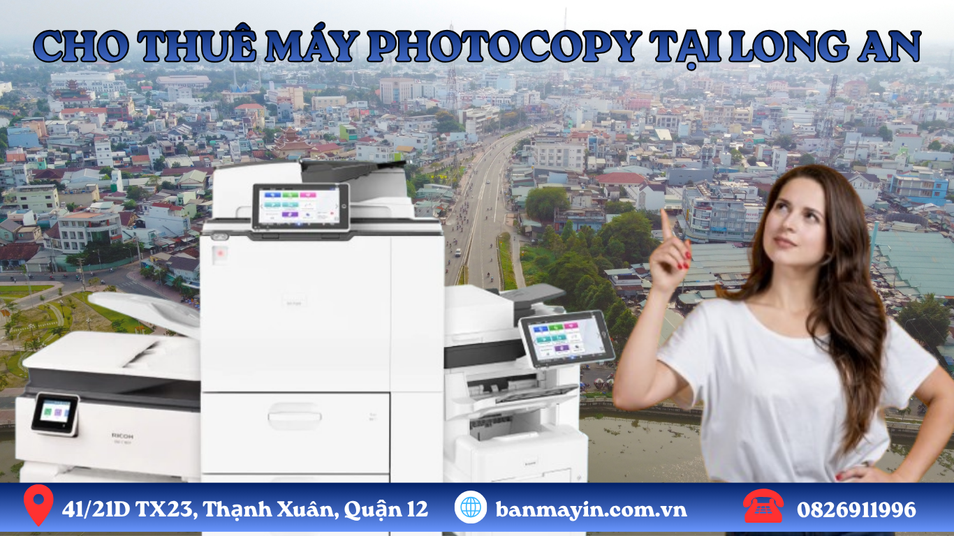 Thuê Máy Photocopy Tại Long An Uy Tín Và Chất Lượng Thuê Máy Photocopy Tại Long An Uy Tín Và Chất Lượng