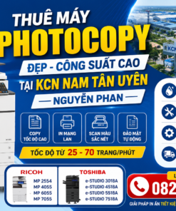Thuê Máy Photocopy Đẹp, Công Suất Cao Tại KCN Nam Tân Uyên - Nguyễn Phan