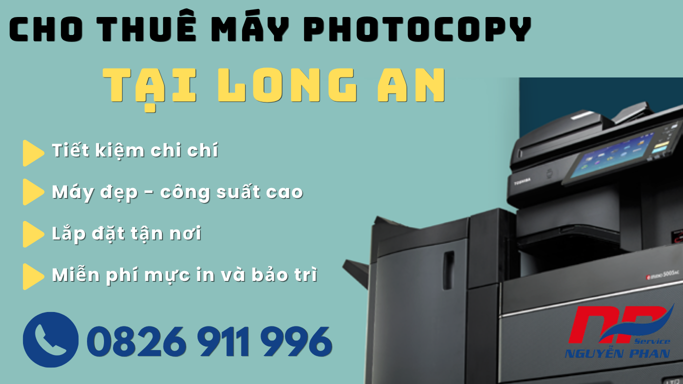 Dịch Vụ Thuê Máy Photocopy Tại Long An - Ưu Đãi SIêu Lời Cho Thue May Photocopy Tai Long An